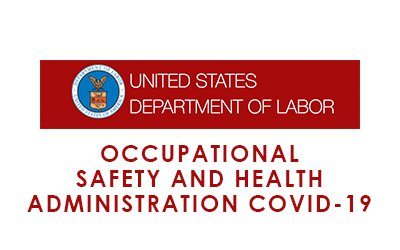 Occupational Safety and Health Administration COVID-19 Updates