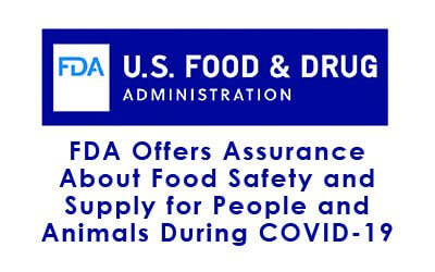 FDA Offers Assurance About Food Safety and Supply for People and Animals During COVID-19